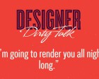 If Designers Talked Dirty, this is What They Would Say