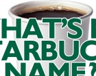 What's my Starbucks Name?