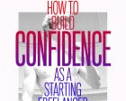 How to Build Confidence When You Start Freelancing