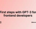 First Steps with GPT-3 for Frontend Developers