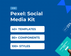 Pexel - Social Media Kit for Creating Quick Social Media Creatives
