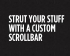 Strut your Stuff with a Custom Scrollbar
