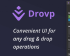 Drovp - Convenient UI for any Drag & Drop Operations