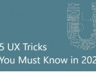 5 UX Tricks You Must Know in 2022