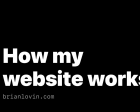 How my Website Works