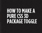 How to Make a Pure CSS 3D Package Toggle
