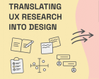Translating User Research into Design