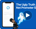 The Ugly Truth About Net Promoter Score Surveys