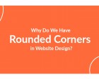 Why do We Have Rounded Corners in Website Design?