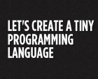 Let’s Create a Tiny Programming Language