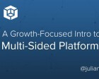 A Growth-Focused Intro to Multi-Sided Platform Design
