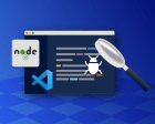 How to Use VSCode to Debug a Node.js Application