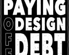 Paying Off Design Debt