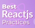 10 Best ReactJS Practices for a Good React Project