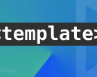 Understanding the Template Element in HTML