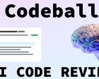 Codeball - AI Code Review, Wait Less for Review, Save Time and Money