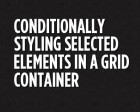 Conditionally Styling Selected Elements in a Grid Container