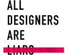 All Designers are Liars : How to Market Yourself